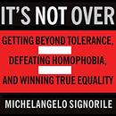 It's Not Over by Michelangelo Signorile