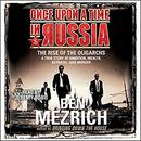 Once upon a Time in Russia by Ben Mezrich
