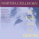 The View from the Ground by Martha Gellhorn