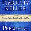 Preaching: Communicating Faith in an Age of Skepticism by Timothy Keller
