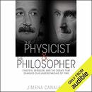 The Physicist and the Philosopher by Jimena Canales
