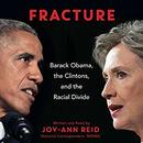 Fracture: Barack Obama, the Clintons, and the Racial Divide by Joy-Ann Reid