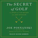 The Secret of Golf by Joe Posnanski
