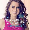 The Courage to Compete by Abbey Curran