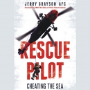 Rescue Pilot: Cheating the Sea by Jerry Grayson