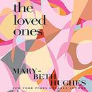 The Loved Ones! by Mary-Beth Hughes