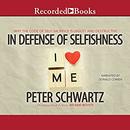 In Defense of Selfishness by Peter Schwartz