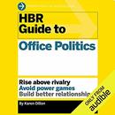 HBR Guide to Office Politics by Harvard Business Review