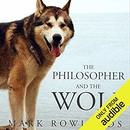 The Philosopher and the Wolf by Mark Rowlands