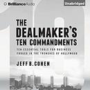 The Dealmaker's Ten Commandments by Jeff B. Cohen