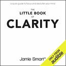 The Little Book of Clarity by Jamie Smart