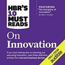 HBR's 10 Must Reads on Innovation by Harvard Business Review
