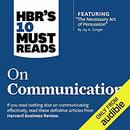 HBR's 10 Must Reads on Communication by Harvard Business Review