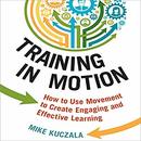 Training in Motion by Mike Kuczala