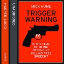 Trigger Warning by Mick Hume