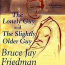 The Lonely Guy and the Slightly Older Guy by Bruce Jay Friedman