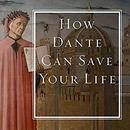 How Dante Can Save Your Life by Rod Dreher