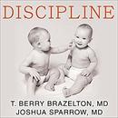 Discipline: The Brazelton Way, Second Edition by T. Berry Brazelton