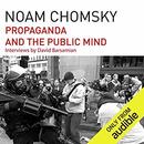 Propaganda and the Public Mind by Noam Chomsky