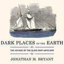 Dark Places of the Earth by Jonathan Bryant