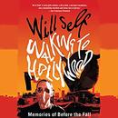 Walking to Hollywood by Will Self