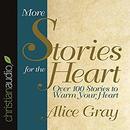 More Stories for the Heart by Alice Gray