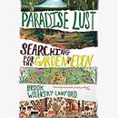 Paradise Lust: Searching for the Garden of Eden by Brook Wilensky-Lanford