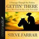 Gettin' There: A Passage Through the Psalms by Steve Farrar