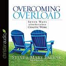 Overcoming Overload by Steve Farrar