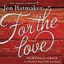 For the Love by Jen Hatmaker