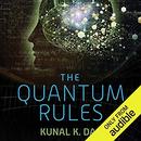 The Quantum Rules by Kunal K. Das