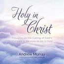 Holy in Christ by Andrew Murray