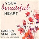 Your Beautiful Heart by Lauren Scruggs