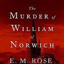 The Murder of William of Norwich by E.M. Rose