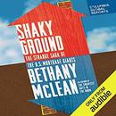 Shaky Ground: The Strange Saga of the US Mortgage Giants by Bethany McLean