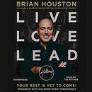 Live Love Lead: Your Best Is Yet to Come! by Brian Houston