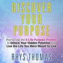 Discover Your Purpose by Rhys Thomas