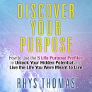 Discover Your Purpose by Rhys Thomas