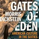Gates of Eden: American Culture in the Sixties by Morris Dickstein