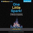 One Little Spark! by Marty Sklar
