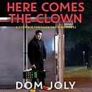 Here Comes the Clown by Dom Joly