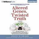 Altered Genes, Twisted Truth by Steven M. Druker