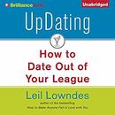 UpDating: How to Date Out of Your League by Leil Lowndes