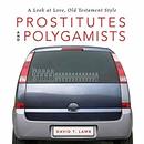 Prostitutes and Polygamists by David Lamb