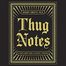 Thug Notes: A Street-Smart Guide to Classic Literature by Sparky Sweets