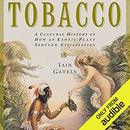 Tobacco by Iain Gately