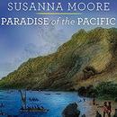 Paradise of the Pacific by Susanna Moore