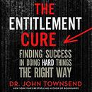The Entitlement Cure by John Townsend