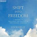 Shift into Freedom by Loch Kelly