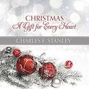 Christmas: A Gift for Every Heart by Charles Stanley